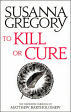 To Kill Or Cure: The Thirteenth Chronicle of Matthew Bartholomew Supply