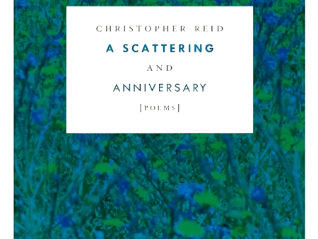 A Scattering and Anniversary: Poems Online now