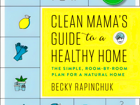 Clean Mama’s Guide to a Healthy Home Online now