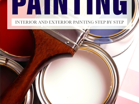 Painting: Interior and Exterior Painting Step by Step Online